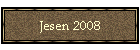 Jesen 2008