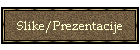 Slike/Prezentacije