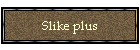 Slike plus