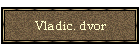 Vladic. dvor